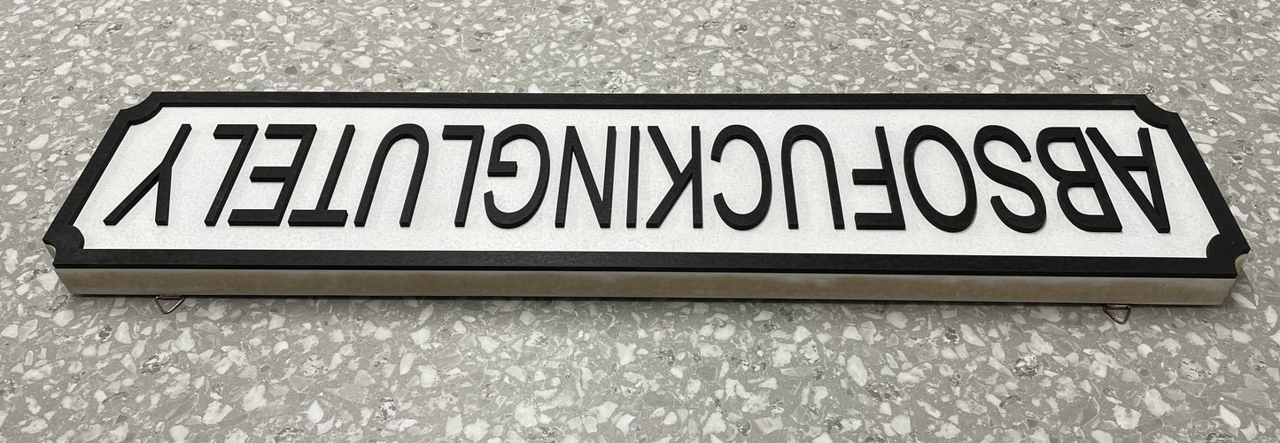 Absofuckinglutely - Street Sign - Wall Art