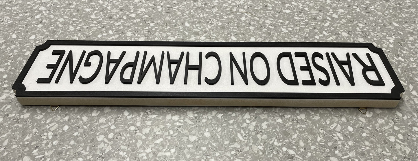 Raised on Champagne - Street Sign - Wall Art