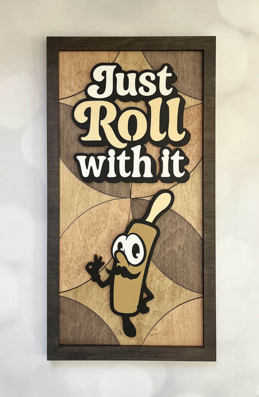 Kitchen Pun Sign  - just roll with it