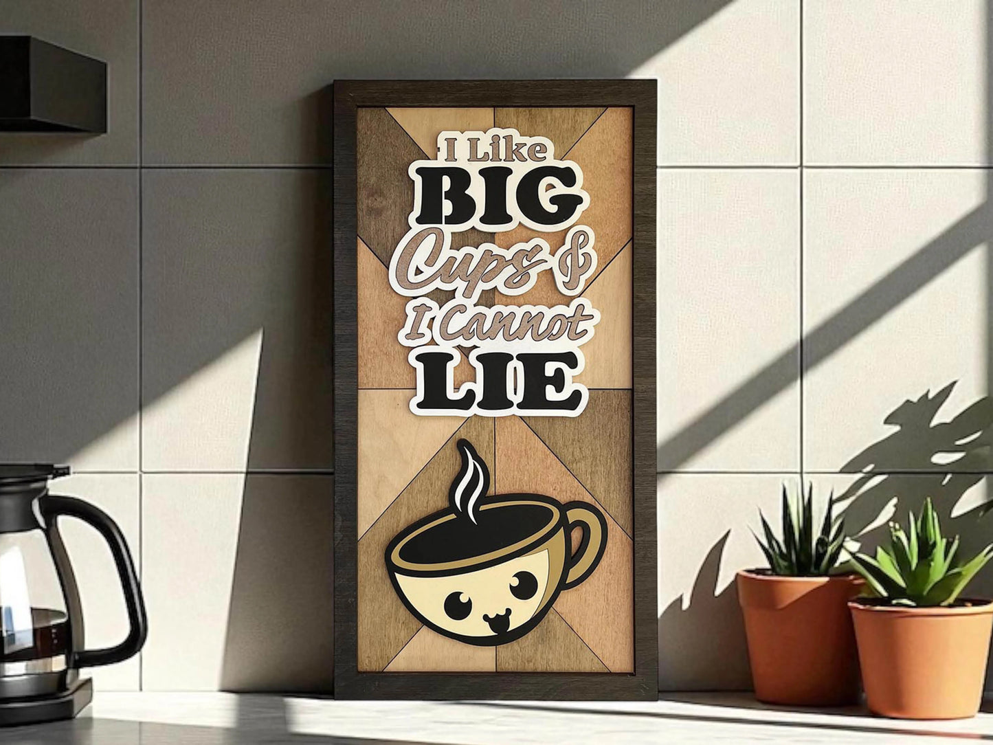 Kitchen Pun Sign  - i like big cups and cannot lie