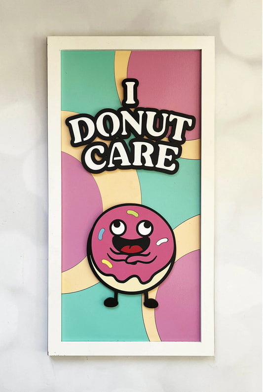 Kitchen Pun Sign  - i donut care
