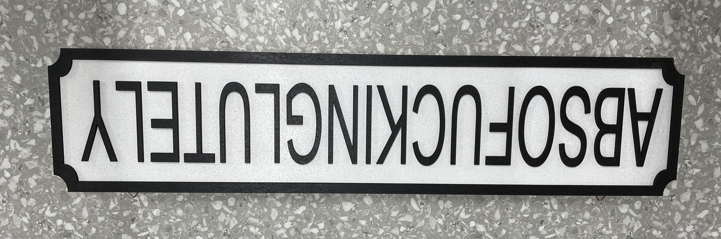 Absofuckinglutely - Street Sign - Wall Art