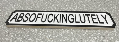 Absofuckinglutely - Street Sign - Wall Art