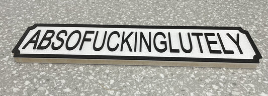 Absofuckinglutely - Street Sign - Wall Art