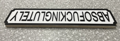Absofuckinglutely - Street Sign - Wall Art