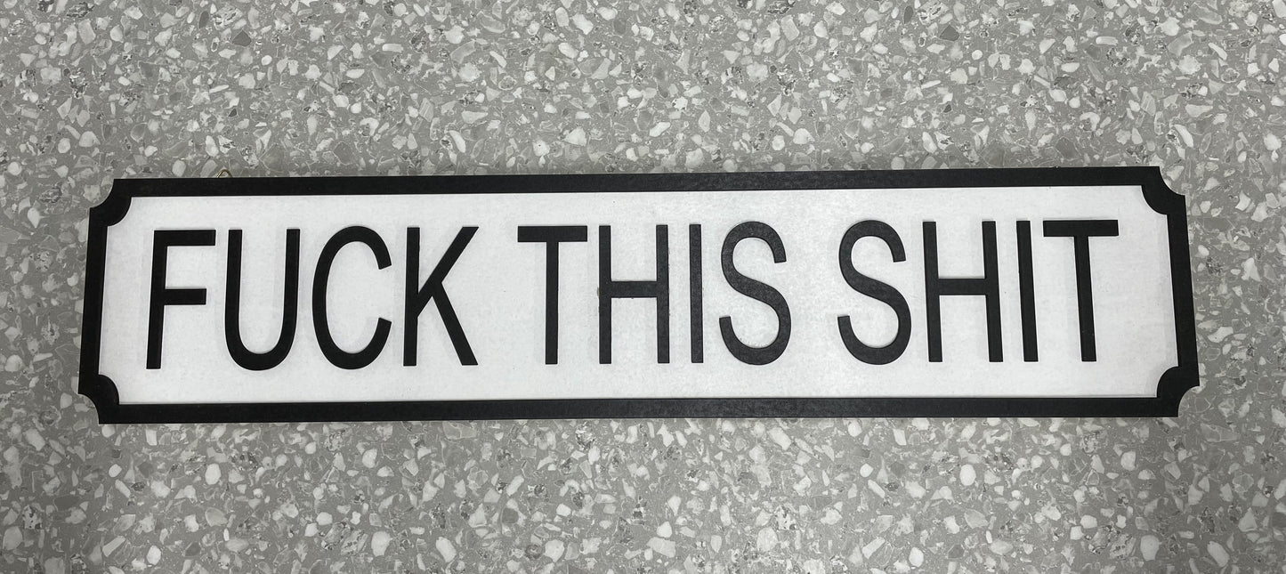 Fuck This Shit - Street Sign - Wall Art