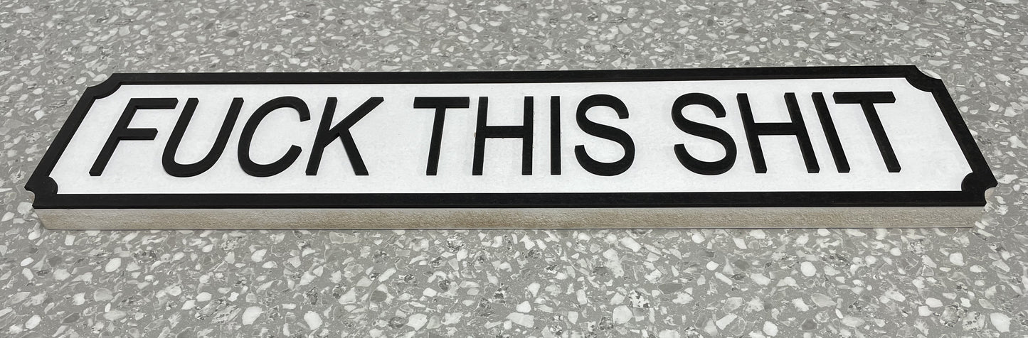 Fuck This Shit - Street Sign - Wall Art