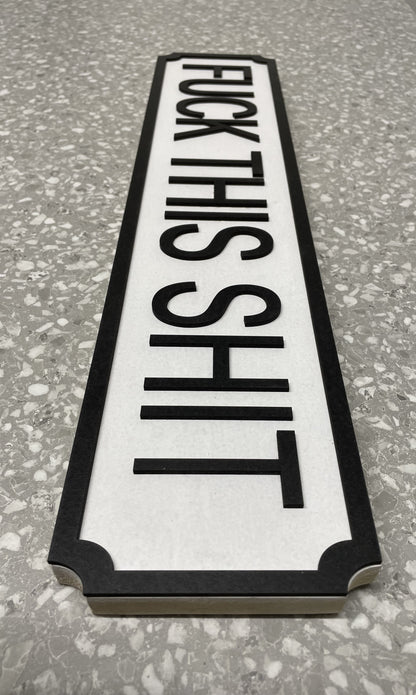 Fuck This Shit - Street Sign - Wall Art