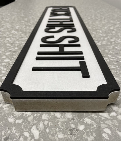 Fuck This Shit - Street Sign - Wall Art