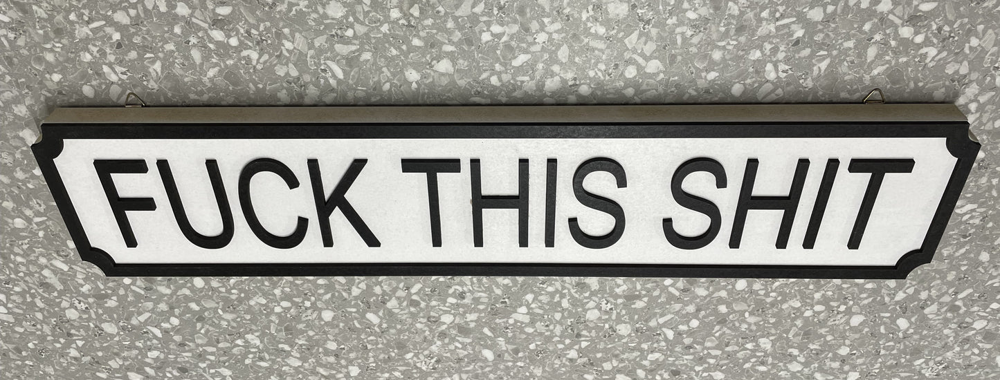 Fuck This Shit - Street Sign - Wall Art